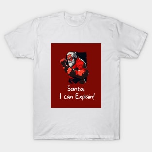 Santa, I can Explain! Christmas, Santa T-Shirt